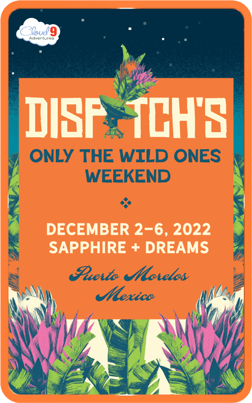 Dispatch's Only The Wild Ones Weekend 2022 front view